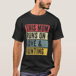Frauen Diese Mama läuft auf Liebe und Jagd Jäger N T-Shirt