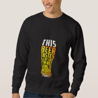 Frauen Dieses Bier schmeckt sehr danach, morgen ni Sweatshirt