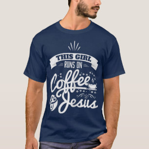Frauen dieses Mädchen läuft auf Kaffee und Jesus T-Shirt