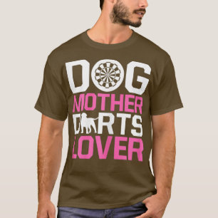 Frauen Dog Mutter Darts Lover Dart Player T-Shirt