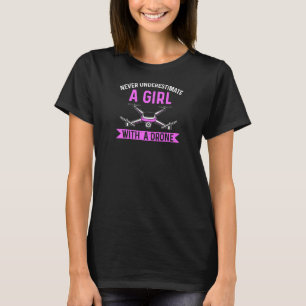 Frauen Drohnen unterschätzen nie ein Mädchen mit e T-Shirt