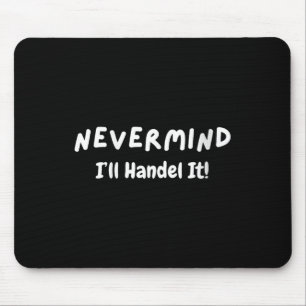 Frauen Egal, ich werde es schon schaffen Lustig Sa Mousepad