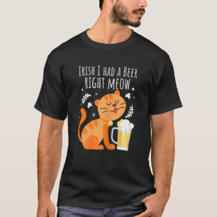 Frauen Ein Bier Genau Jetzt Katze Lustig St Patric T-Shirt