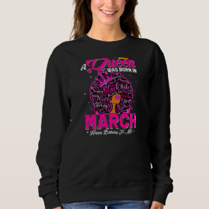 Frauen eine Königin war Geboren in März Black Afri Sweatshirt