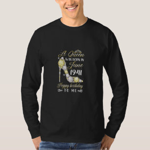 Frauen eine Königin wurde im Juni 1941 Geboren Hap T-Shirt