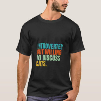 Frauen eingeführt, aber willens, über Katzen zu di T-Shirt