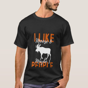 Frauen Elch Tier ich mag Elch & vielleicht 3 Perso T-Shirt