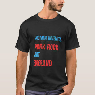 Frauen erfanden Punk Rock Not England T-Shirt