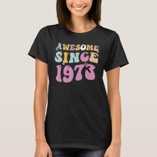 Frauen erwachen seit 1973 Groovy Text 50. Geburtst T-Shirt