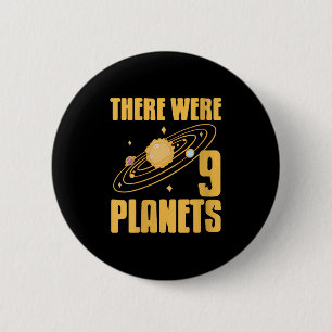 Frauen Es gab 9 Planeten Funny Science Space Ne Button