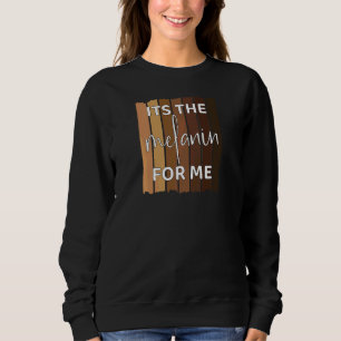 Frauen Es Ist Das Melanin Für Mich Afro Afrikanisc Sweatshirt