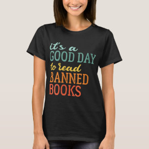 Frauen Es ist ein guter Tag, verbotene Bücher zu l T-Shirt