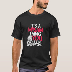 Frauen Es ist eine Miriam-Sache, die man nicht ver T-Shirt