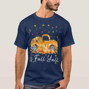 Frauen Es ist Herbst Y'all Pumpkin Truck Autumn Tr T-Shirt