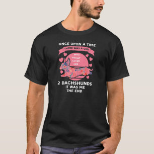 Frauen Es War Einmal Ein Mädchen Liebte 2 Dachshun T-Shirt