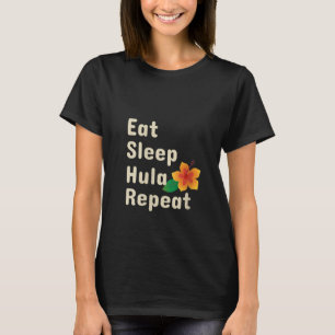 Frauen essen Sleep Hula Wiederholung Funny Hoop T T-Shirt