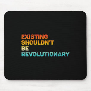 Frauen Existierendes Sollte Nicht Revolutionär Ret Mousepad