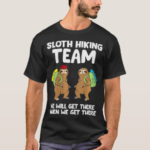 Frauen Faultier Wanderteam Wir Werden Ankommen Wen T-Shirt