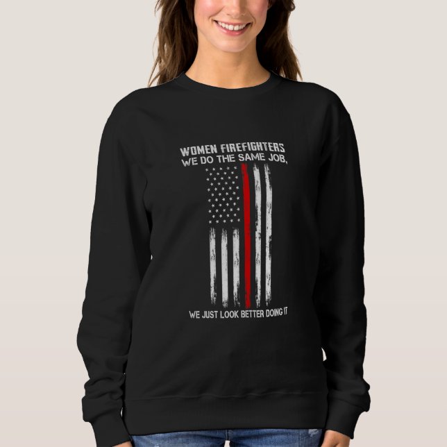 Frauen Feuerwehrmänner Wir sehen besser Feuergefec Sweatshirt (Vorderseite)
