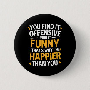Frauen finden anstößig lustig sarkastischer Humor Button