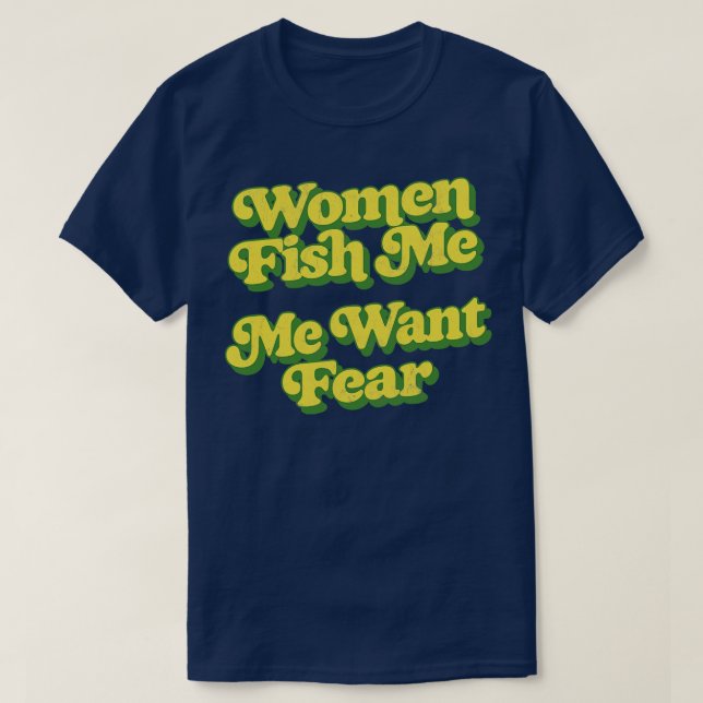 Frauen Fish Me Woll Angst T-Shirt (Design vorne)