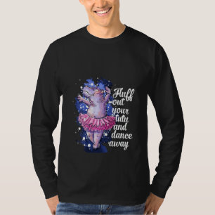 Frauen Fluff aus Ihrem Tutu Ballett Tanz Hippo Cu T-Shirt