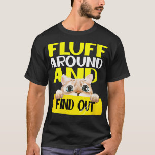 Frauen Fluff Herum Und Finden Sie Heraus Lustiger T-Shirt