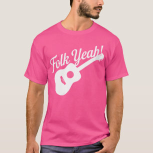 Frauen Folk Yeah Acoustic Gitarre Gitarrist Music  T-Shirt