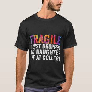 Frauen fragil, ich habe gerade meine Tochter abges T-Shirt