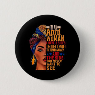 Frauen Frauen Eine April-Frau Hat 3 Seiten April Button