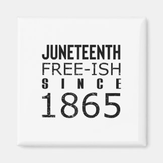 Frauen Freeish Juneteeth Seit 1865 Schwarze Geschi Magnet