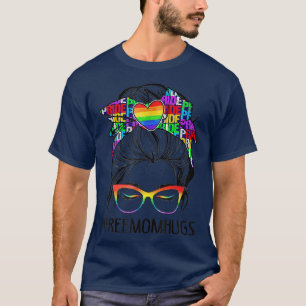 Frauen Freie Mama Hugs Messy Bun LGBT Pride Rainbo T-Shirt