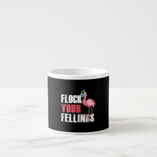 Frauen fühlen Ihre Gefühle Funny Flamingo Espressotasse