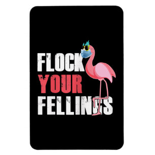 Frauen fühlen Ihre Gefühle Funny Flamingo Magnet