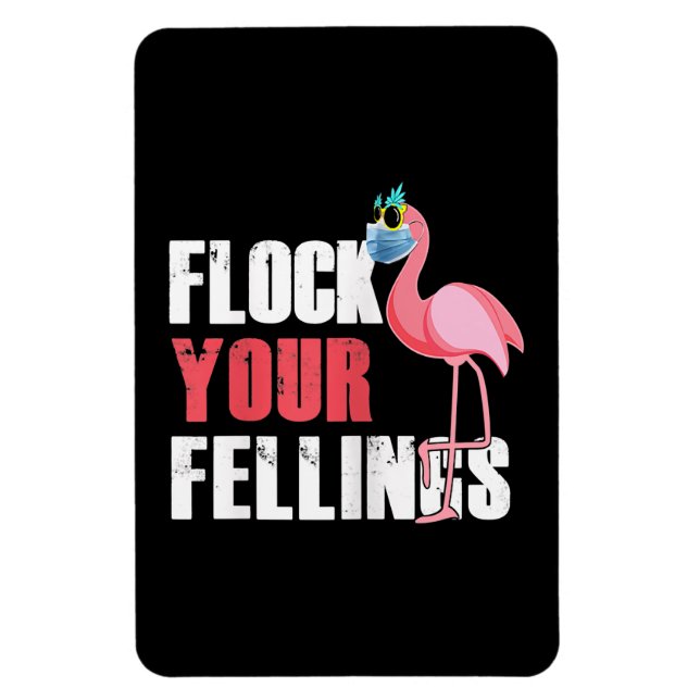 Frauen fühlen Ihre Gefühle Funny Flamingo Magnet (Vertikal)