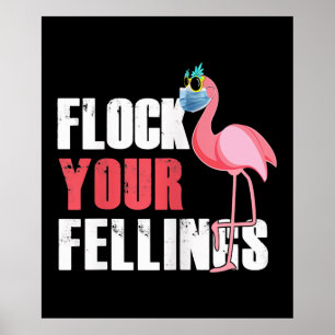 Frauen fühlen Ihre Gefühle Funny Flamingo Poster
