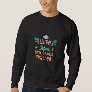 Frauen Fünfte Klasse Lehrer Niedliche Ehefrau Mama Sweatshirt