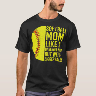 Frauen Funny Softball Mama wie Baseball Mama, aber T-Shirt