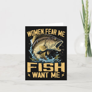 Frauen fürchten mich, Fisch Will mir Funny Fishing Karte