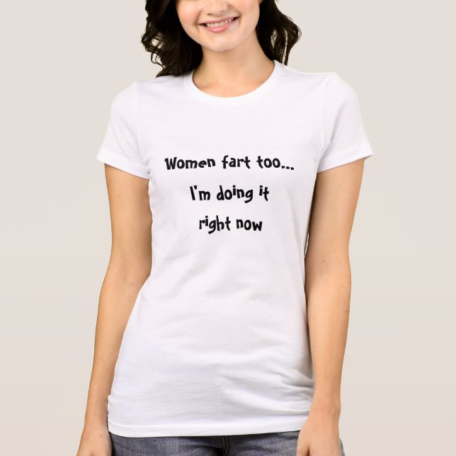 Frauen Furz zu Unglaublich witzig T-Shirt (Vorderseite)