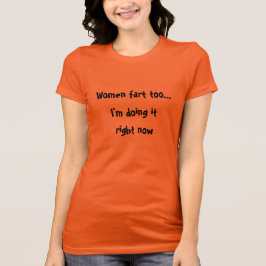 Frauen Furz zu Unglaublich witzig T-Shirt