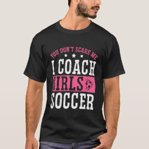 Frauen Fußball-Coach Sie kümmern mich nicht, ich C T-Shirt