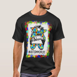 Frauen gebleicht Autism Mom Life unordentlicher Du T-Shirt