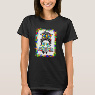 Frauen gebleicht Autismus Mama Leben Messy Bun Sun T-Shirt