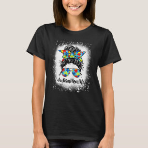 Frauen gebleicht Autismus Mama Leben Messy Bun Sun T-Shirt