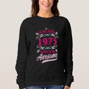 Frauen Geburtstag Vintage Kleidung Juni 1975 Gebor Sweatshirt