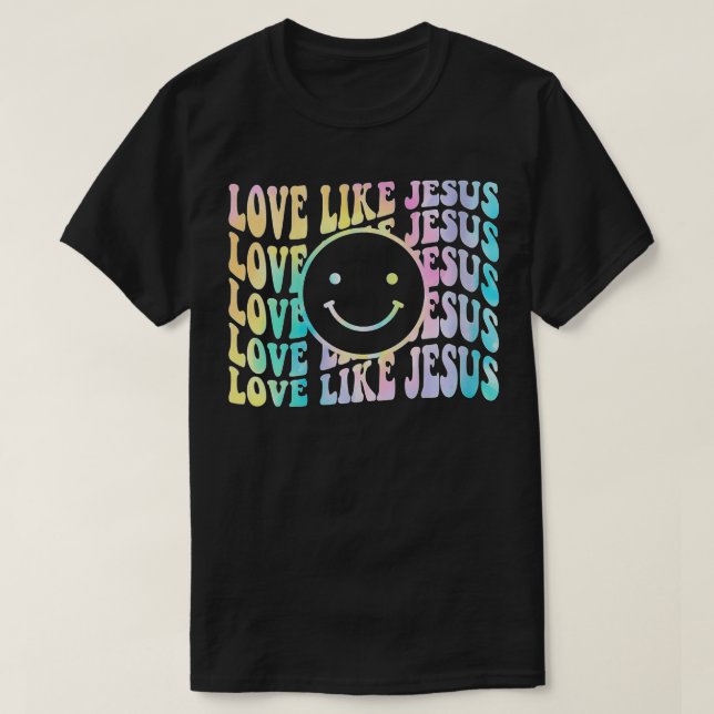 Frauen Gefärbte Krawatte Liebe wie Jesus Jesus Chu T-Shirt (Design vorne)