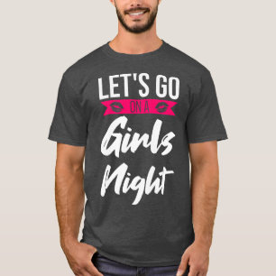Frauen gehen auf eine Mädchennacht Party Ladys Bri T-Shirt