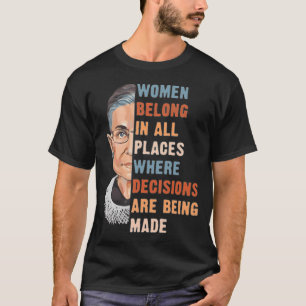 Frauen gehören an all jene Orte, an denen Entschei T-Shirt