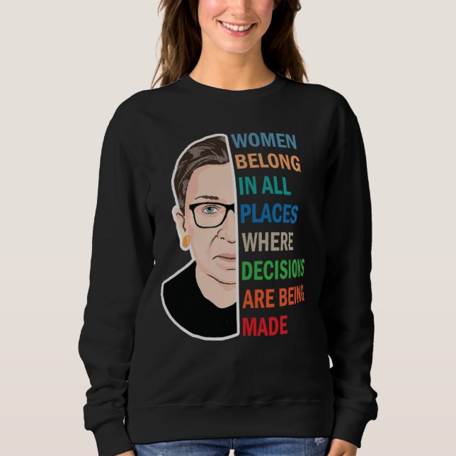 Frauen gehören an allen Orten Ruth Bader Ginsburg  Sweatshirt (Vorderseite)